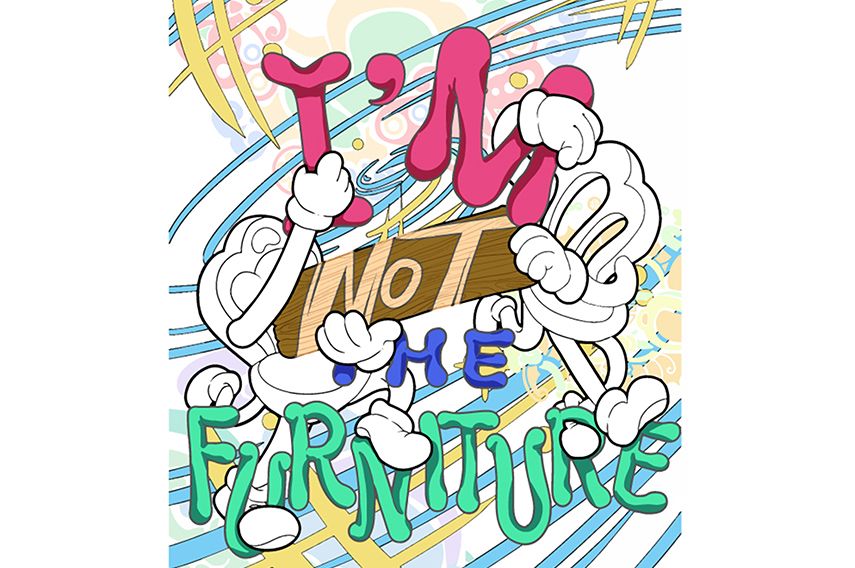 I'm Not the Furniture