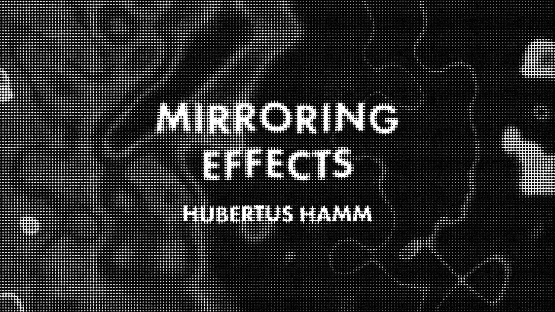 Hubertus Hamm : Mirroring Effects